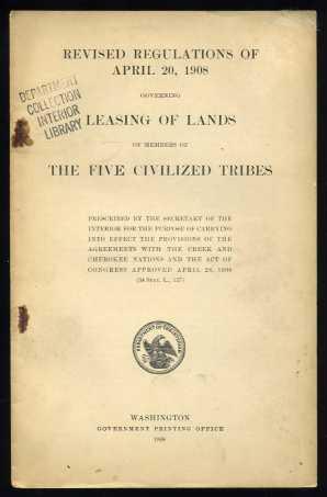 Revised Regulations of April 20, 1908 Governing Leasing of Lands of Members of the Five Civilized...
