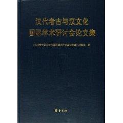 Immagine del venditore per Archaeology and the Han Dynasty International Conference on Chinese Culture (Hardcover)(Chinese Edition) venduto da liu xing