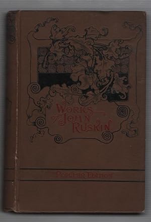 Seller image for Works of John Ruskin Volume 11: Sesame And Lilies / Ethics Of The Dust / Crown Of Wild Olive / Queen Of The Air for sale by Recycled Books & Music