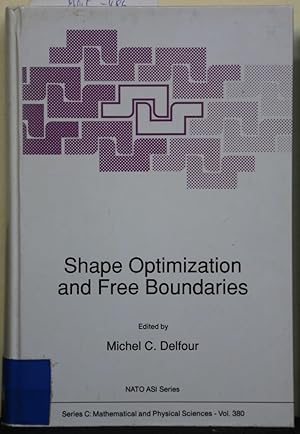 Immagine del venditore per Shape Optimization and Free Boundaries: Proceedings of the NATO Advanced Study Institute and Seminaire De Mathematiques Superieures, Montreal, Canada, . Series C: Mathematical and Physical Sciences). venduto da Antiquariat  Braun