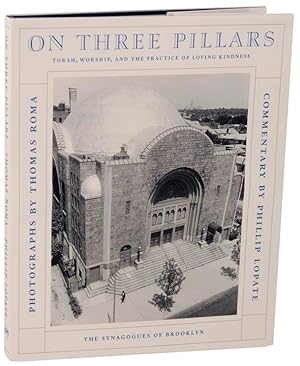 Bild des Verkufers fr On Three Pillars: Toirah, Worship, and the Practice of Loving Kindness. The Synagogues of Brooklyn zum Verkauf von Jeff Hirsch Books, ABAA