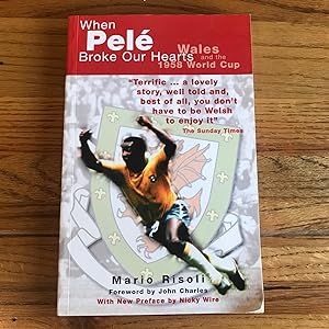 Seller image for WHEN PELE BROKE OUR HEARTS for sale by James M Pickard, ABA, ILAB, PBFA.
