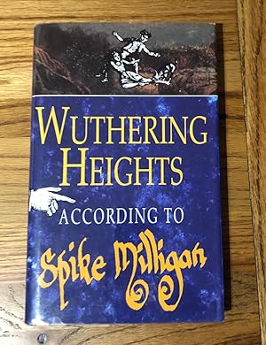 Seller image for WUTHERING HEIGHTS ACCORDING TO SPIKE MILLIGAN for sale by James M Pickard, ABA, ILAB, PBFA.