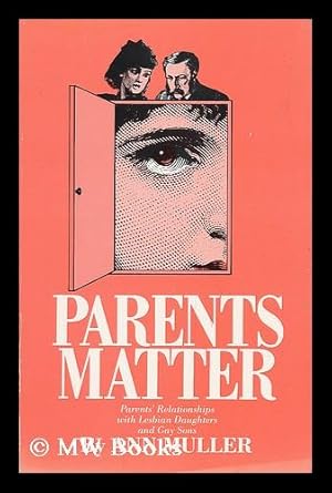 Seller image for Parents Matter. Parents' Relationships with Lesbian Daughters and Gay Sons for sale by MW Books Ltd.
