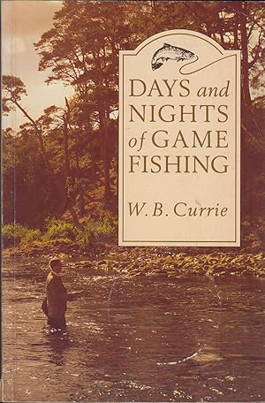 Seller image for DAYS AND NIGHTS OF GAME FISHING. By W.B. Currie. Paperback. for sale by Coch-y-Bonddu Books Ltd