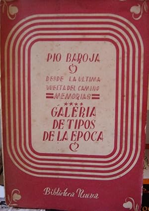 Imagen del vendedor de GALERA DE TIPOS DE LA POCA. Desde la ltima vuelta del camino. Memorias. 4. a la venta por Librera Torren de Rueda