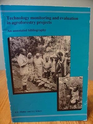 Image du vendeur pour Technology Monitoring and Evaluation in Agroforestry Projects; An Annotated Bibliography mis en vente par Eastburn Books