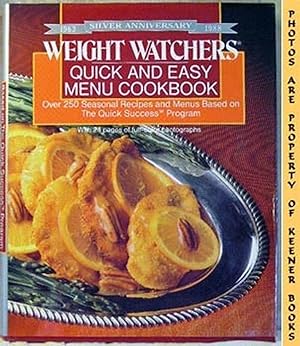 Seller image for WEIGHT WATCHERS QUICK AND EASY MENU COOKBOOK : Over 250 Seasonal Recipes And Menus Based On The Quick Success Program for sale by Keener Books (Member IOBA)