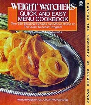 Seller image for WEIGHT WATCHERS QUICK AND EASY MENU COOKBOOK : Over 250 Seasonal Recipes And Menus Based On The Quick Success Program for sale by Keener Books (Member IOBA)