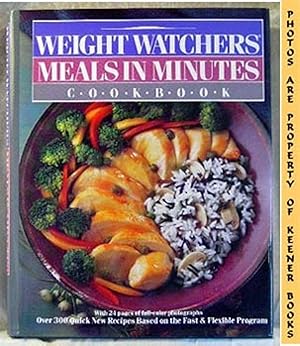 Weight Watchers Meals In Minutes Cookbook : Over 300 Quick Recipes Based On The Fast & Flexible P...