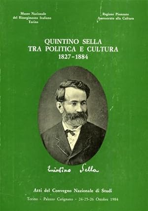 Bild des Verkufers fr Quintino Sella tra politica e cultura 1827-1884. zum Verkauf von FIRENZELIBRI SRL