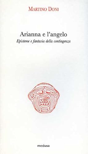 Immagine del venditore per Arianna e l'angelo. Episteme e fantasia della contingenza. venduto da FIRENZELIBRI SRL