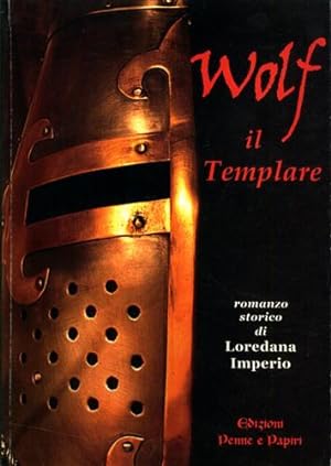 Seller image for Wolf il templare. Romanzo storico. for sale by FIRENZELIBRI SRL