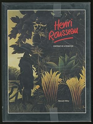 Bild des Verkufers fr Henri Rousseau: Portrait of a Primitive zum Verkauf von Between the Covers-Rare Books, Inc. ABAA