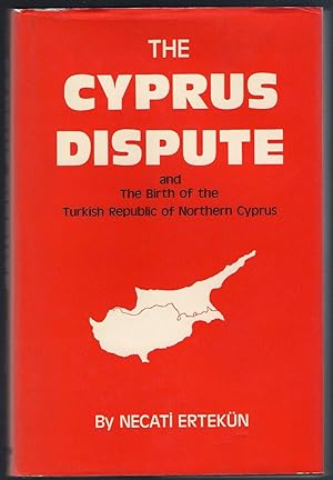 Seller image for The Cyprus Dispute and the Birth of the Turkish Republic of Northern Cyprus. for sale by Michael Moons Bookshop, PBFA