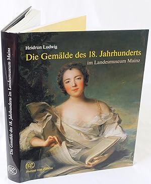 Seller image for Die Gemlde des 18. Jahrhunderts im Landesmuseum Mainz. for sale by Antiquariat Schmidt & Gnther