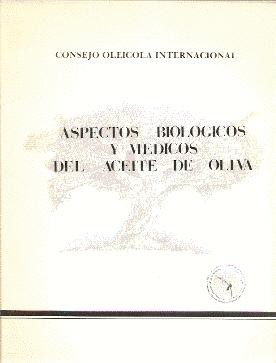 ASPECTOS BIOLÓGICOS Y MÉDICOS DEL ACEITE DE OLIVA