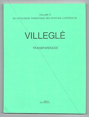VILLEGLÉ - Catalogue thématique des affiches lacérées - Transparences