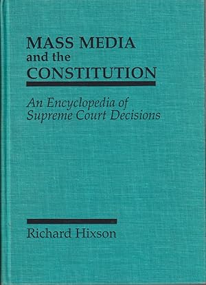 Imagen del vendedor de Mass Media And The Constitution: An Encyclopedia Of Supreme Court Decisions a la venta por Jonathan Grobe Books