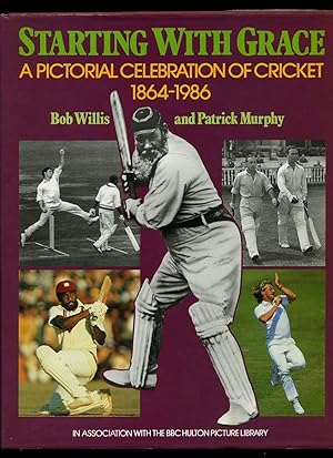 Seller image for Starting with Grace: A Pictorial Celebration of Cricket 1864-1986 for sale by Little Stour Books PBFA Member