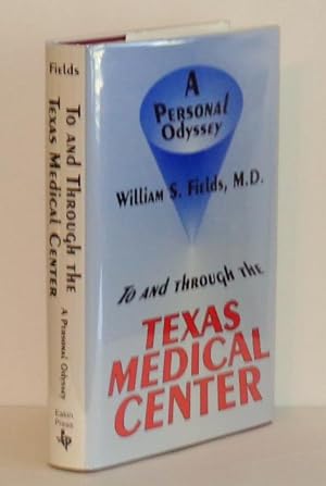 To and Through the Texas Medical Center: A Personal Odyssey