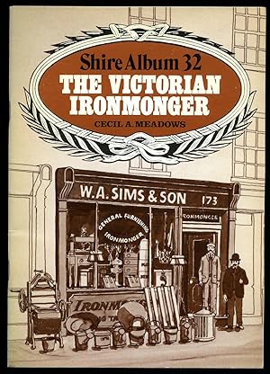 Image du vendeur pour The Victorian Ironmonger; Shire Album No. 32 [3] mis en vente par Little Stour Books PBFA Member