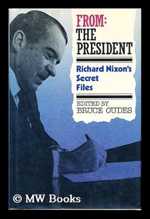 Imagen del vendedor de From the President: Richard Nixon's Secret Files / Edited by Bruce Oudes a la venta por MW Books Ltd.