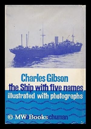 Seller image for The Ship with Five Names [By] Charles Gibson for sale by MW Books Ltd.