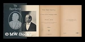 Imagen del vendedor de The First Battle. a Story of the Campaign of 1896, by William J. Bryan, Together with a Collection of His Speeches and a Biographical Sketch by His Wife . a la venta por MW Books Ltd.