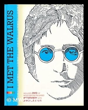 Bild des Verkufers fr I Met the Walrus : How One Day with John Lennon Changed My Life Forever / Jerry Levitan zum Verkauf von MW Books Ltd.