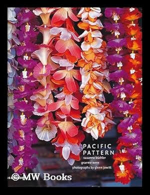 Bild des Verkufers fr Pacific pattern / by Susanne Kuchler, Graeme Were ; photographs by Glenn Jowitt zum Verkauf von MW Books Ltd.