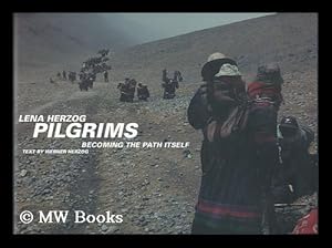 Seller image for Pilgrims : becoming the path Itself / photography by Lena Herzog ; text by Werner Herzog for sale by MW Books Ltd.