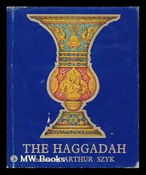 Bild des Verkufers fr The Haggadah / Executed by Arthur Szyk ; Edited by Cecil Roth zum Verkauf von MW Books Ltd.