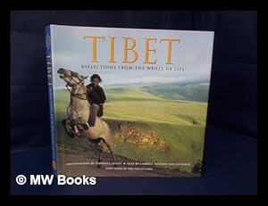 Seller image for Tibet : reflections from the wheel of life / text by Carroll Dunham and Ian Baker ; photographs by Thomas L. Kelly ; foreword by the Dalai Lama for sale by MW Books Ltd.