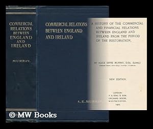 Image du vendeur pour A History of the Commercial and Financial Relations between England and Ireland : from the Period of the Restoration mis en vente par MW Books Ltd.