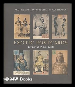 Imagen del vendedor de Exotic postcards : the lure of distant lands / by Alan Beukers ; introduction by Paul Theroux a la venta por MW Books Ltd.