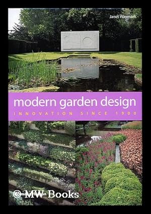 Immagine del venditore per Modern garden design : innovation since 1900 / by Janet Waymark venduto da MW Books Ltd.