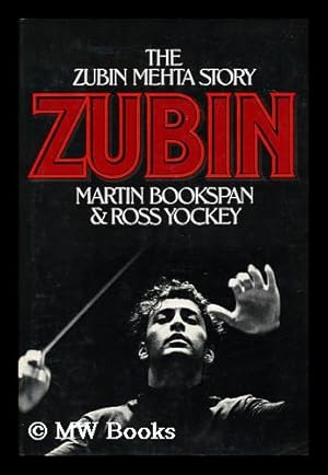 Seller image for Zubin : the Zubin Mehta Story / by Martin Bookspan, Ross Yockey for sale by MW Books Ltd.