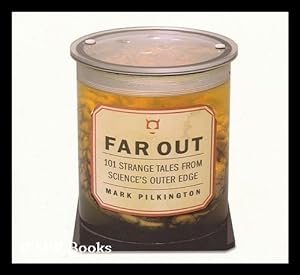 Imagen del vendedor de Far out : 101 strange tales from science's outer edge / by Mark Pilkington a la venta por MW Books Ltd.