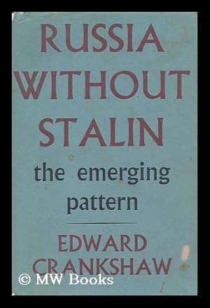 Imagen del vendedor de Russia Without Stalin : the Emerging Pattern / Edward Crankshaw a la venta por MW Books Ltd.