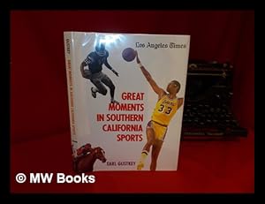 Bild des Verkufers fr Great Moments in Southern California Sports / Earl Gustkey ; with Photographs by Staff Photographers of the Los Angeles Times and Others zum Verkauf von MW Books Ltd.