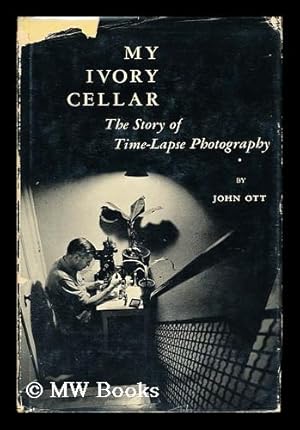 Seller image for My Ivory Cellar; [The Story of Time-Lapse Photography] for sale by MW Books Ltd.