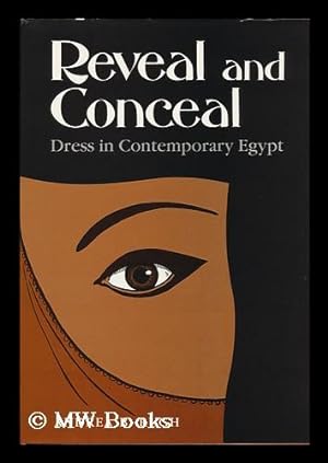 Seller image for Reveal and Conceal : Dress in Contemporary Egypt / Andrea B. Rugh ; Line Drawings by Elizabeth Rodenbeck ; Photographs by William A. Rugh for sale by MW Books Ltd.