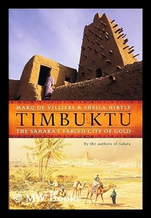Bild des Verkufers fr Timbuktu : the Sahara's fabled City of Gold / by Marq De Villiers and Sheila Hirtle zum Verkauf von MW Books Ltd.