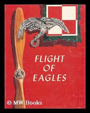 Seller image for Flight of Eagles : the Story of the American Kosciuszko Squadron in the Polish-Russian War 1919-1920 / Robert F. Karolevitz and Ross S. Fenn for sale by MW Books Ltd.