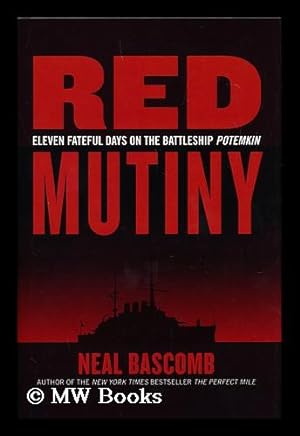 Seller image for Red Mutiny : Eleven Fateful Days on the Battleship Potemkin / Neal Bascomb for sale by MW Books Ltd.
