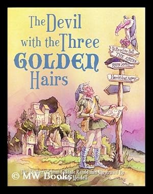 Seller image for The devil with the three golden hairs / by the Brothers Grimm folktale retold and illustrated by Sherry Meidell for sale by MW Books Ltd.