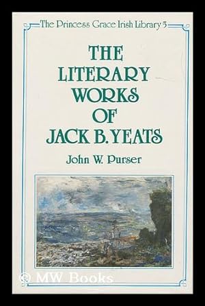 Immagine del venditore per The Literary Works of Jack B. Yeats / John W. Purser venduto da MW Books Ltd.