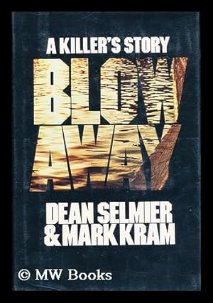 Seller image for Blow away / by Dean Selmier, and Mark Kram for sale by MW Books Ltd.
