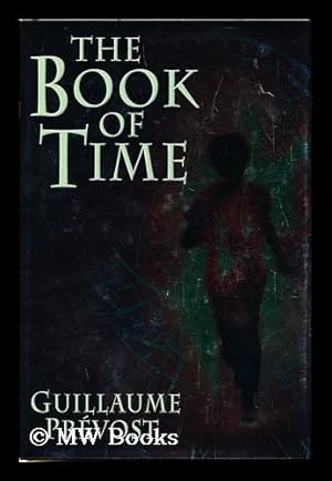 Imagen del vendedor de The book of time / by Guillaume Prevost ; translated by William Rodarmor a la venta por MW Books Ltd.